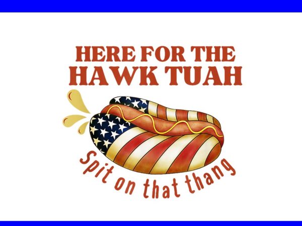 Hawk tush png, hawk tuah 24 spit on that thang png, give them that hawk tuah 24 spit on that thang png graphic t shirt
