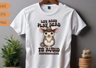 LIFE HACK PLAY DEAD TO AVOID RESPONSIBILITIES Possum T-Shirt design vector, Funny Possum T-shirt, Sarcastic Sayings Shirt, Vintage 90s Gag