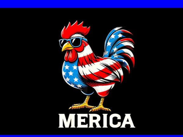 Chicken merica 4th of july png, patriotic merica chicken png, chicken 4th of july png t shirt vector file Chicken merica 4th of july png, patriotic merica chicken png, chicken 4th of july png t shirt vector file