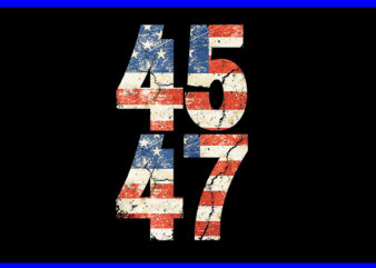 45 47 Trump 2024 Save America Again Take America Back PNG, 45 47 Trump PNG
