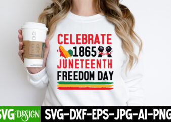 Celebrate 1865 Juneteenth Freedom Day T-Shirt Design, Juneteenth,Juneteenth SVG Cut File,Juneteenth SVG Bundle,Black History SVG Bundle