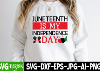 Juneteenth Is my Independence Day T-Shirt Design, Juneteenth,Juneteenth SVG Cut File,Juneteenth SVG Bundle,Black History SVG Bundle