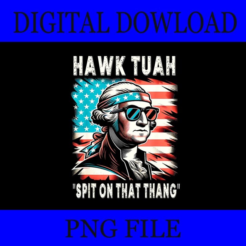 Bundle 4th Of July PNG, Eagle 4th Of July PNG, Hawk Tuah Spit On That Thang PNG, America Vibes PNG