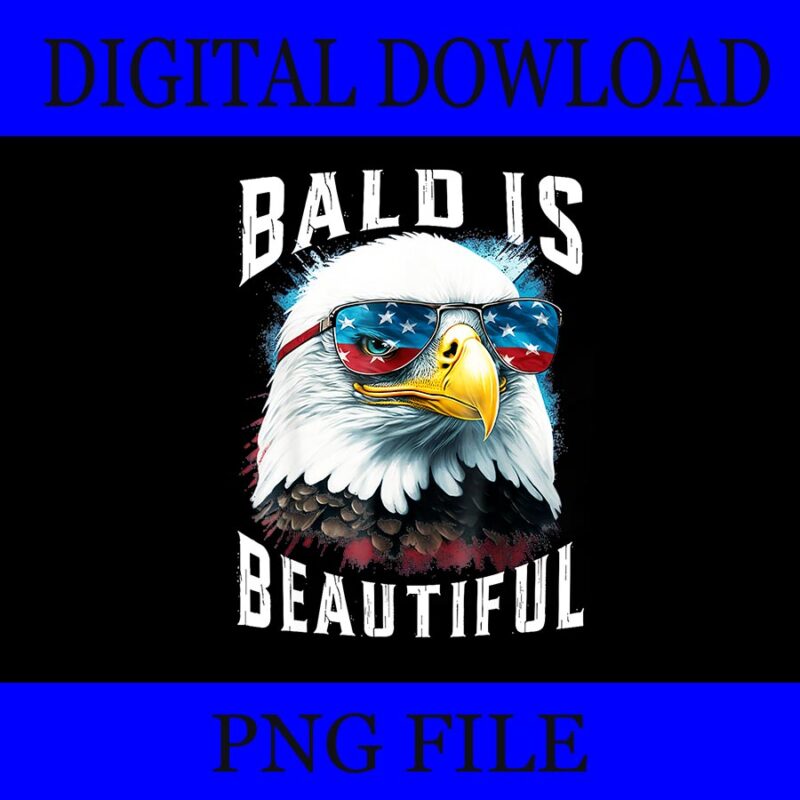 Bald Is Beautiful Eagle PNG, Eagle 4th Of July PNG