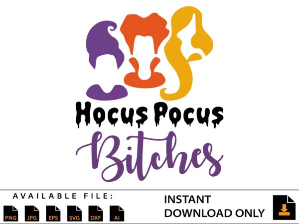 Halloween hocus pocus bitches silhouettes, svg graphic t shirt Halloween hocus pocus bitches silhouettes, svg graphic t shirt
