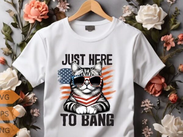 Just here to bang shirt, usa flag, funny 4th of july cat lover t-shirt design vector, 4th, july, cat, beer, bang, funny, usa, flag, lover Just here to bang shirt, usa flag, funny 4th of july cat lover t-shirt design vector, 4th, july, cat, beer, bang, funny, usa, flag, lover