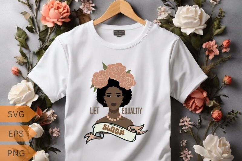 LET EQUALITY BLOOM T-Shirt design vector, Juneteenth day flag black pride t-shirt, Juneteenth black pride, celebrate Juneteenth independence
