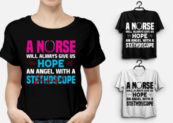 A Nurse Will Always Give us Hope T-Shirt Design