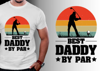 Best Daddy By Par Golf T-Shirt Design