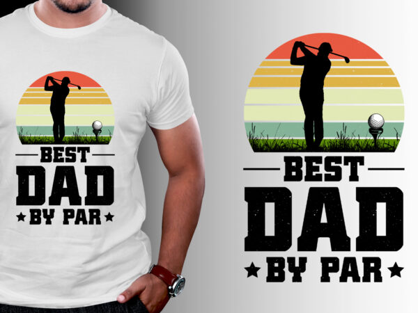 Best golf dad by par golf t-shirt design Best golf dad by par golf t-shirt design