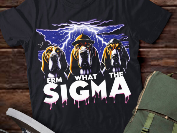 Lt-p2 funny erm the sigma ironic meme quote bloodhounds dog t shirt vector graphic Lt-p2 funny erm the sigma ironic meme quote bloodhounds dog t shirt vector graphic
