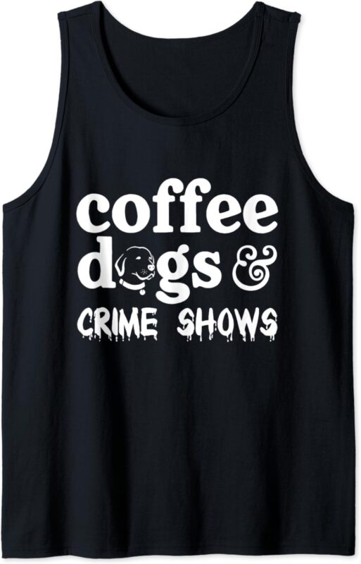 Coffee Dogs Crime Shows Funny Coffee Dog Lovers Halloween Tank Top
