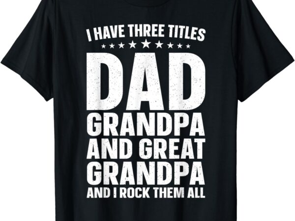 Cool great grandpa art for grandpa men dad great grandfather t-shirt