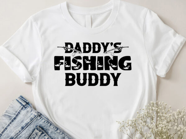 Daddy’s fishing buddy t-shirt design Daddy’s fishing buddy t-shirt design