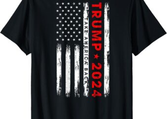 Donald Trump 2024 Take America Back Election (On Back) T-Shirt