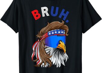 Eagle Mullet Sunglasses Bruh. 4th Of July USA American Flag T-Shirt