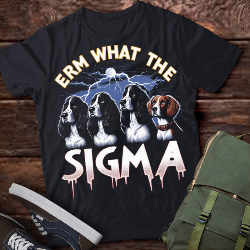 LT-P2 Funny Erm The Sigma Ironic Meme Quote English Springer Spaniels Dog
