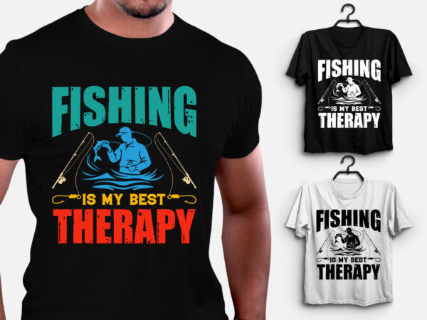 Fishing is my best therapy t-shirt design Fishing is my best therapy t-shirt design