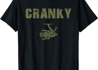 Funny Fishing Tee For Men, Cranky Fishing Tee Reel T-Shirt