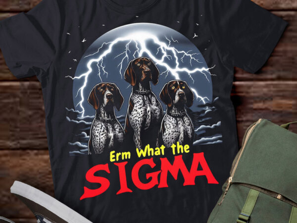 Lt-p2 funny erm the sigma ironic meme quote german shorthaired pointers dog t shirt vector graphic Lt-p2 funny erm the sigma ironic meme quote german shorthaired pointers dog t shirt vector graphic