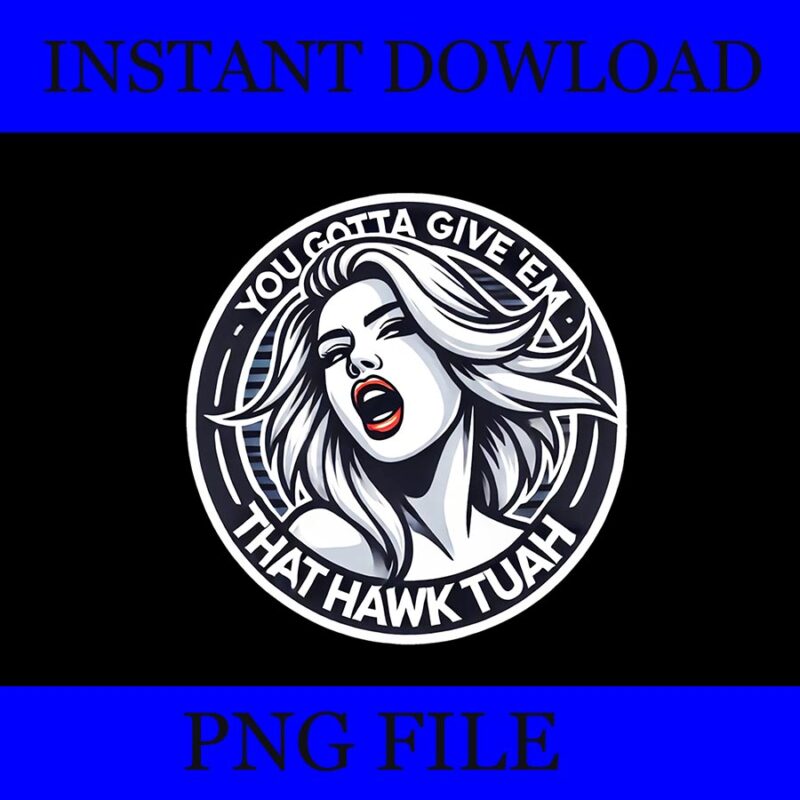 You Gotta Give ‘Em That Hawk Tuah PNG, Hawk tuah spit on that thang PNG, Hawk tuah Raccon PNG