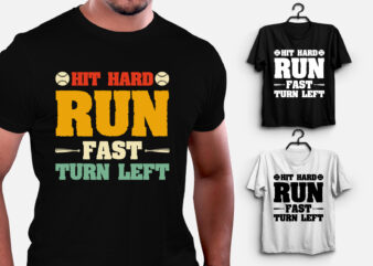 Hit Hard Run Fast Turn Left Baseball T-Shirt Design