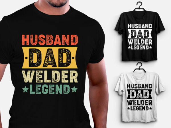 Husband dad welder legend t-shirt design Husband dad welder legend t-shirt design