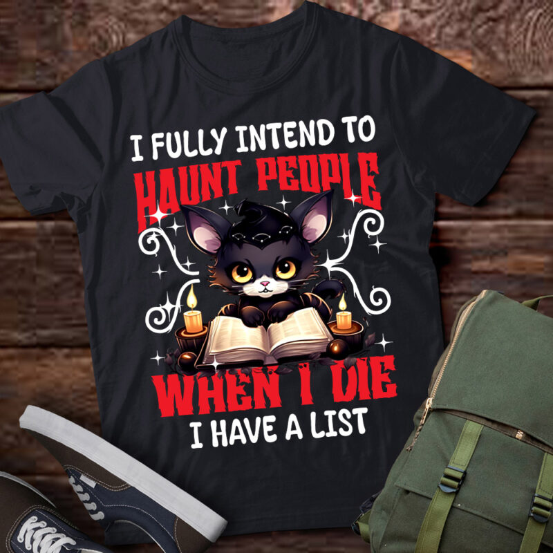 I Fully Intend To Haunt People When I Die I Have A List lts-d
