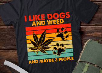 I like dogs and weed and maybe three people lts-d