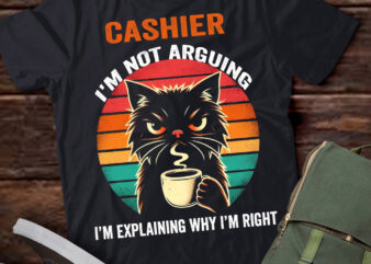 LT202 Cashier I’m Not Arguing I’m Explaining Why I’m Right