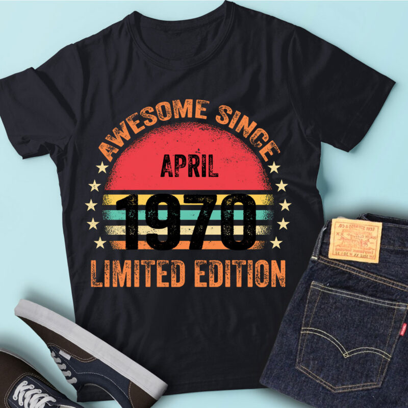LT93 Birthday Awesome Since April 1970 Limited Edition