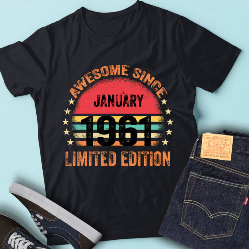 LT93 Birthday Awesome Since January 1961 Limited Edition