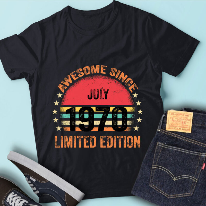 LT93 Birthday Awesome Since July 1970 Limited Edition