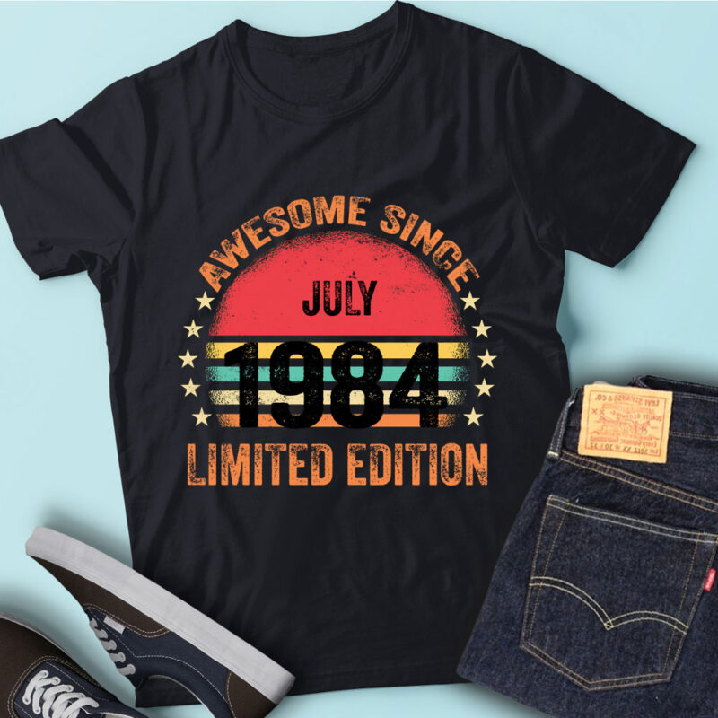 LT93 Birthday Awesome Since July 1984 Limited Edition