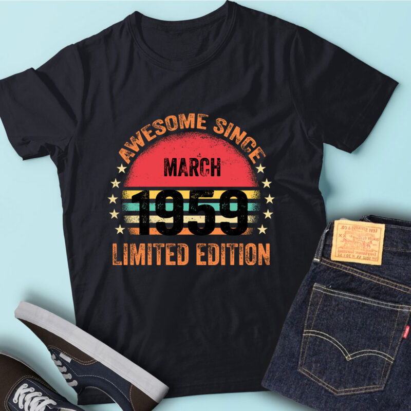 LT93 Birthday Awesome Since March 1959 Limited Edition