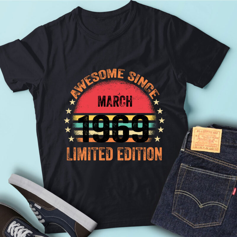 LT93 Birthday Awesome Since March 1969 Limited Edition