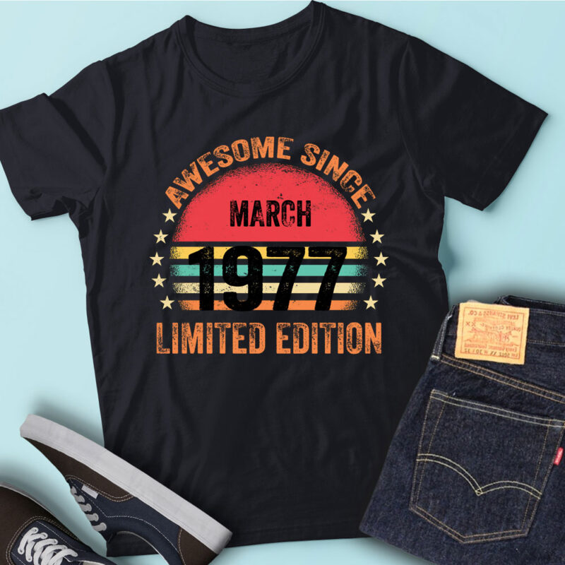 LT93 Birthday Awesome Since March 1977 Limited Edition