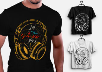 Let the Music Play T-Shirt Design