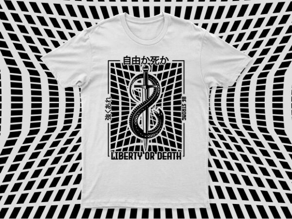Liberty or death | motivational t-shirt design for sale | cool t-shirt design | japanese design | all files. Liberty or death | motivational t-shirt design for sale | cool t-shirt design | japanese design | all files.