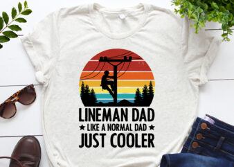 Lineman Dad Like a Normal Dad just Cooler T-Shirt Design