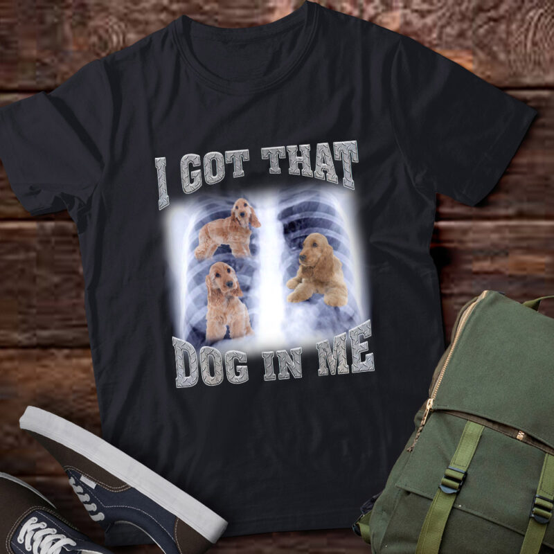 Men Women I Got that English Cocker Spanie Dog in Me Xray Meme Gymer Sport Gym T-Shirt ltsp