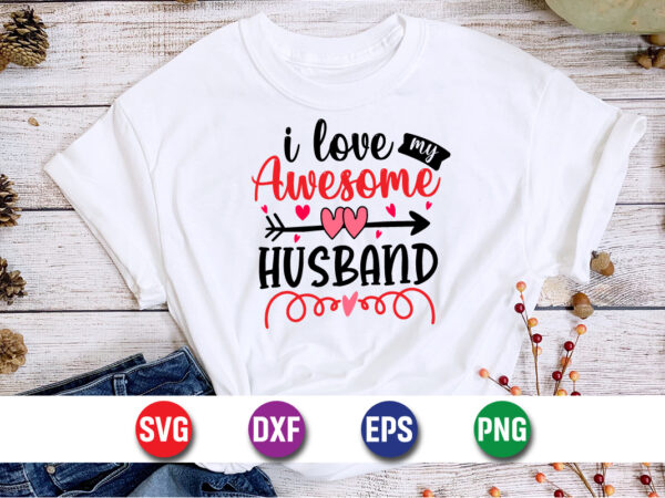 I love my awesome husband, be my valentine vector, cute heart vector, funny valentines design, happy valentine shirt print template I love my awesome husband, be my valentine vector, cute heart vector, funny valentines design, happy valentine shirt print template