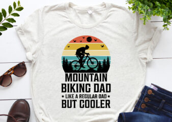 Mountain Biking Dad Like a Regular Dad But Cooler T-Shirt Design