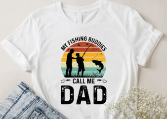 My Fishing Buddies Call Me Dad T-Shirt Design
