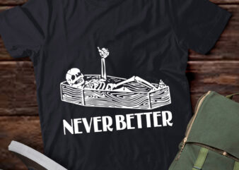 Never Better Skeleton Funny Skull Happy Halloween Party lts-d