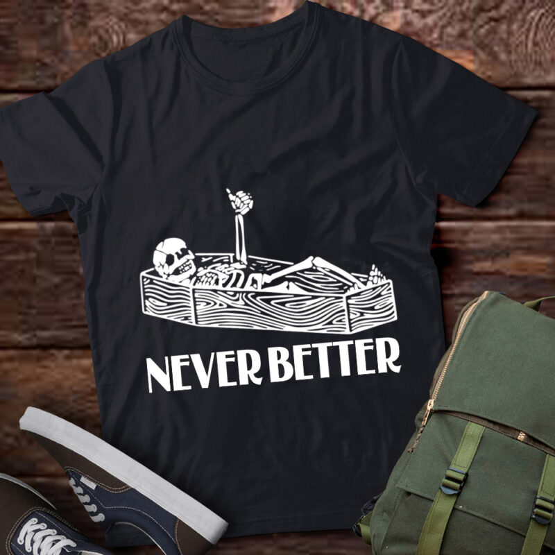 Never Better Skeleton Funny Skull Happy Halloween Party lts-d