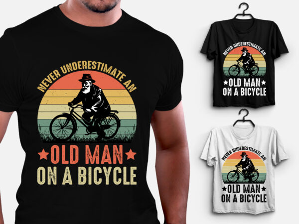 Never underestimate an old man on a bicycle t-shirt design Never underestimate an old man on a bicycle t-shirt design