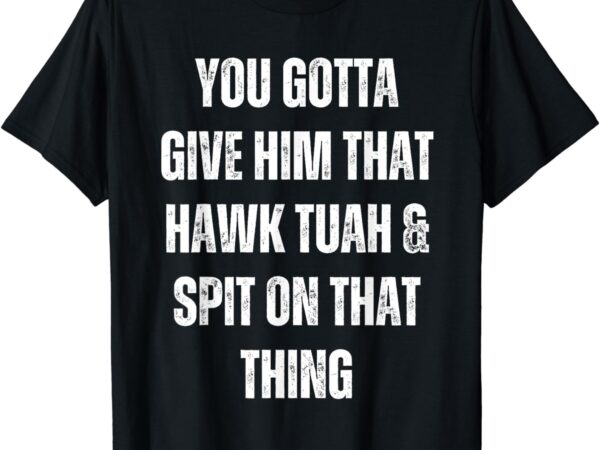 On that thing t-shirt On that thing t-shirt