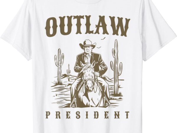Outlaw president trump cowboy trump 2024 convicted felon t-shirt