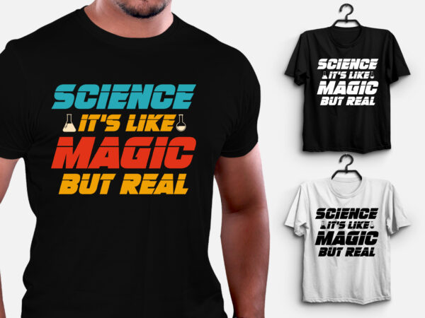 Science it’s like magic but real t-shirt design Science it’s like magic but real t-shirt design